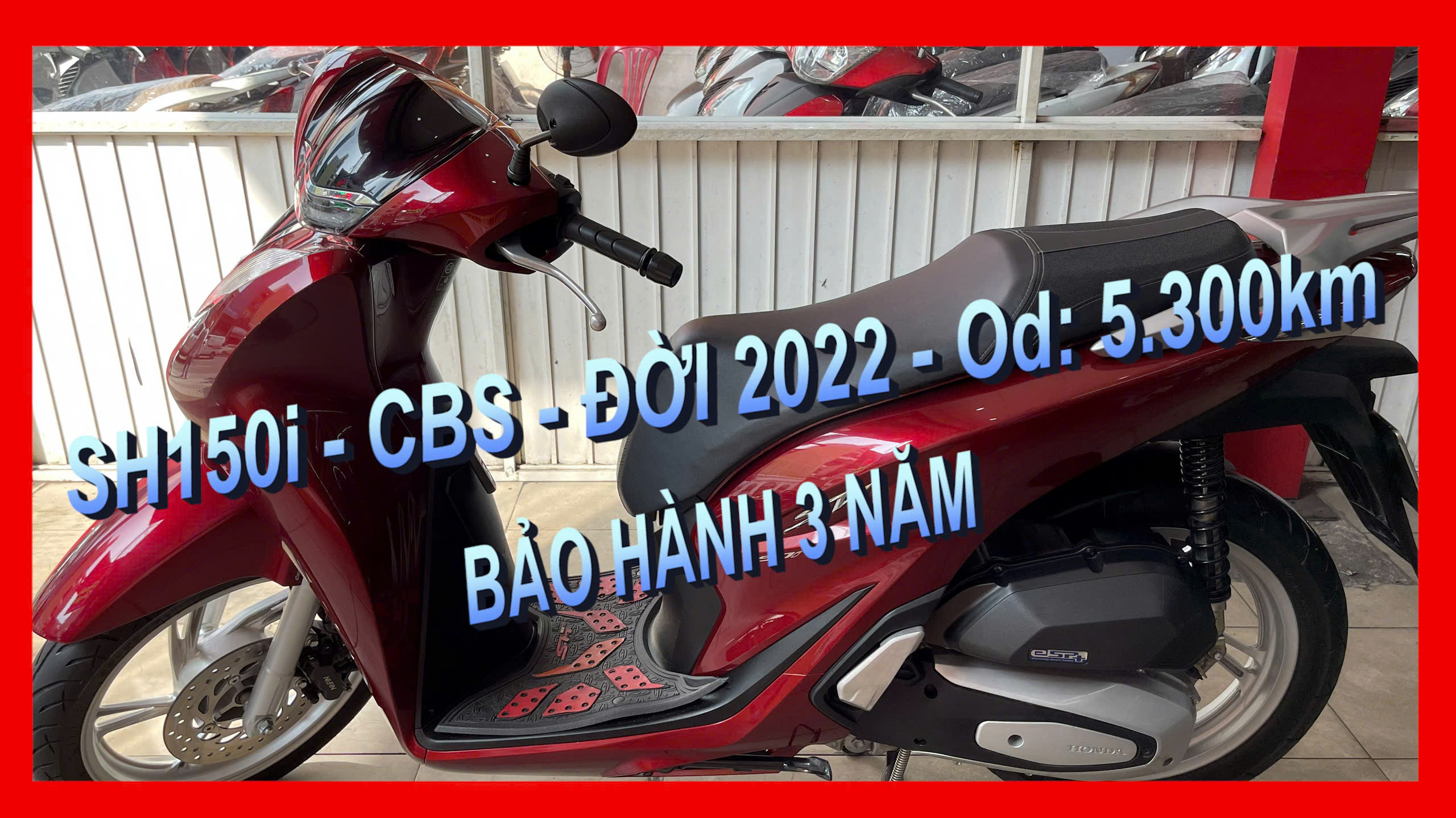 SH THANH TUYÊN GIỚI THIỆU SH150I, CBS, ĐỜI 2022, MÀU ĐỎ, Od: 5.300km, BẢO HÀNH 3 NĂM.